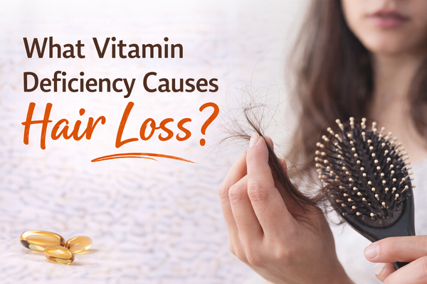 What Vitamin Deficiency Causes Hair Loss?