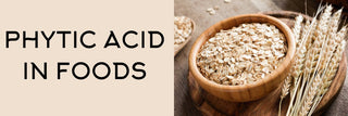 Phytic Acid in Foods: Benefits and Drawbacks - Arbor Vitamins