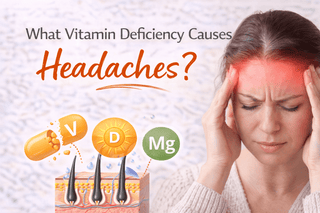 What Vitamin Deficiency Causes Headaches? - Arbor Vitamins